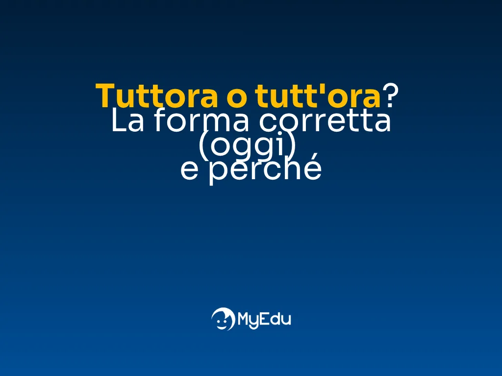 Tuttora o tutt'ora? La forma corretta (oggi) e perché