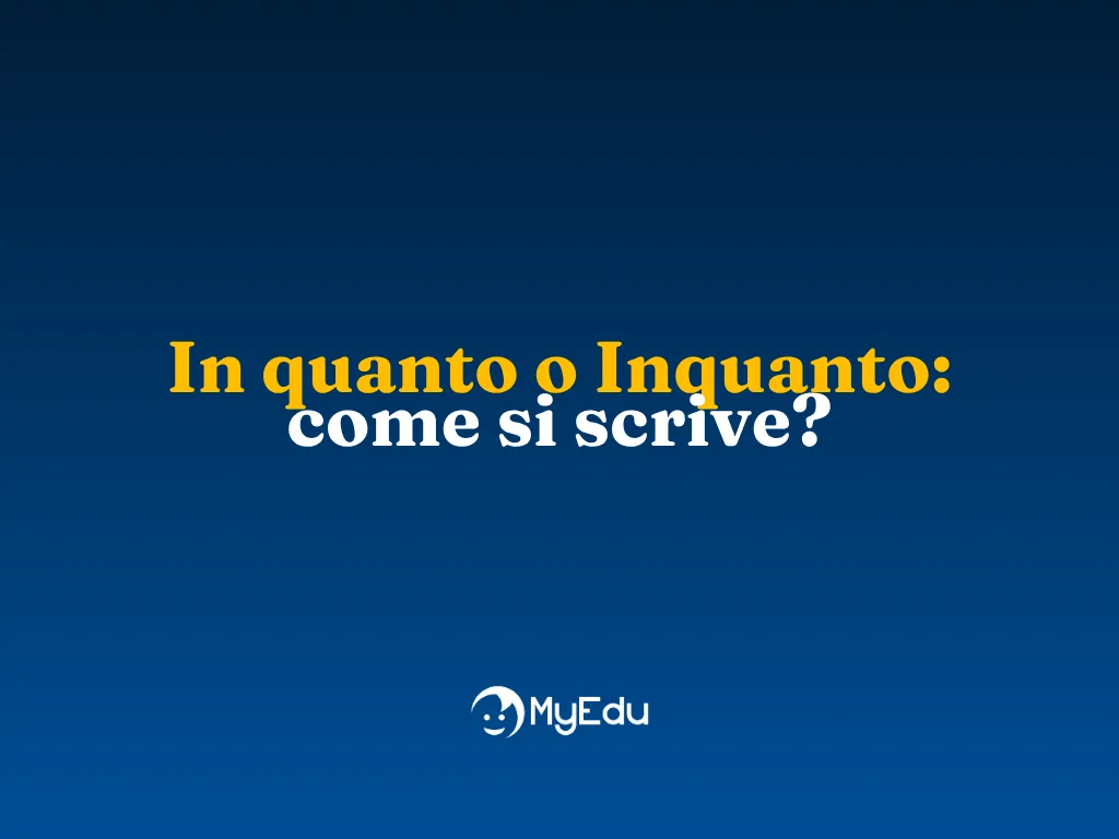 In quanto o Inquanto: come si scrive?
