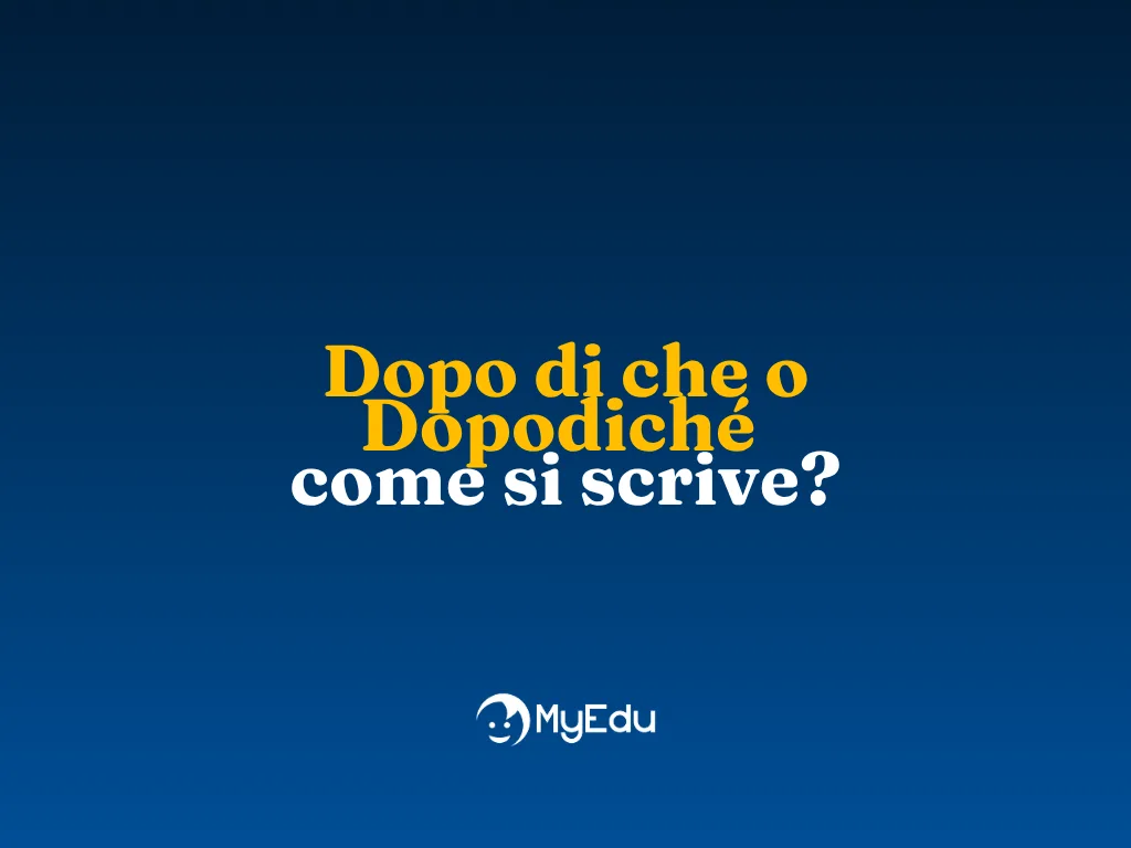 Dopo di che o Dopodiché: come si scrive?